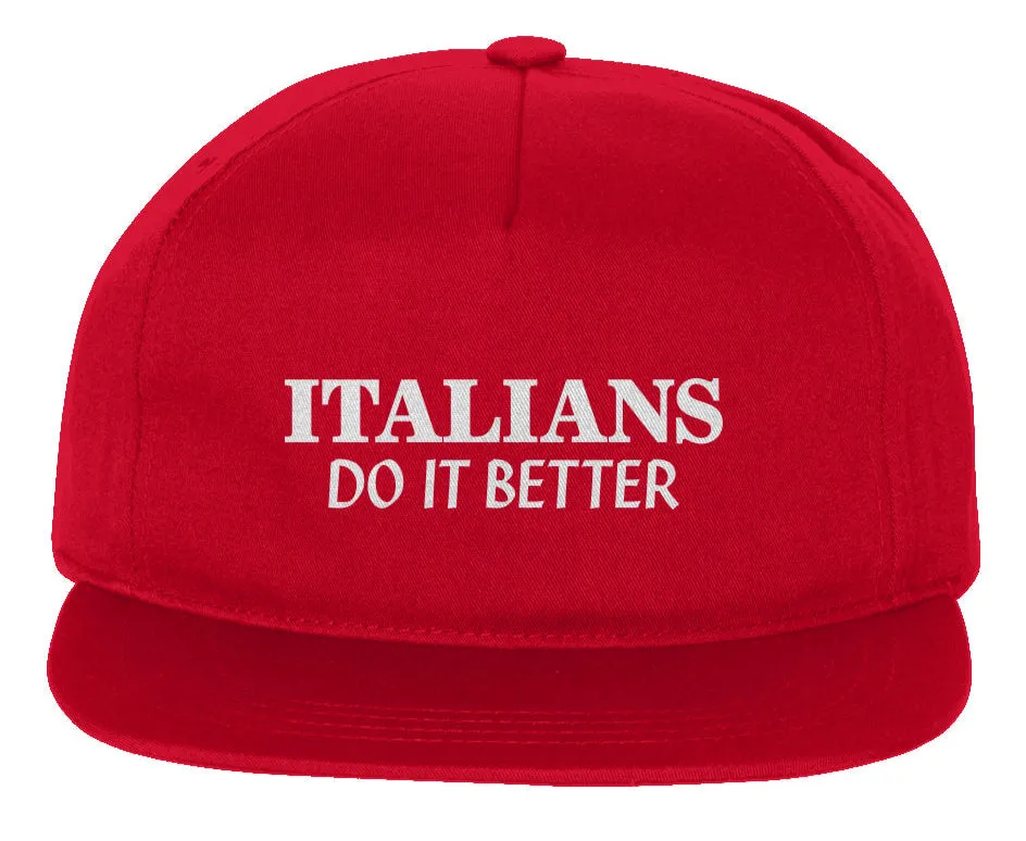 "Italians Do It Better" Embroidered Snapback Cap